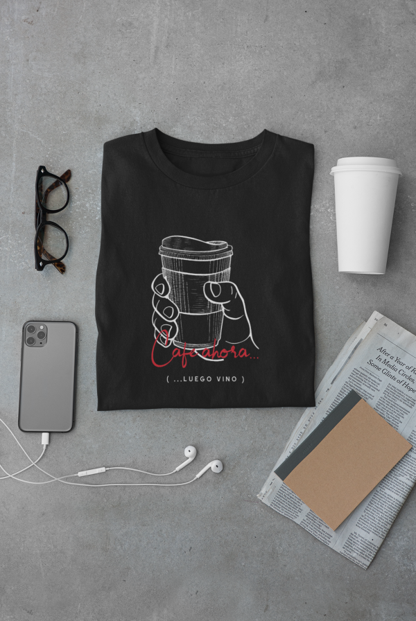 CAFE AHORA... LUEGO VINO - camiseta café - Imagen 3