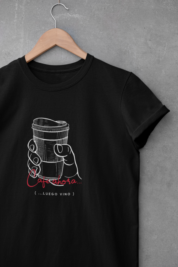 CAFE AHORA... LUEGO VINO - camiseta café - Imagen 2